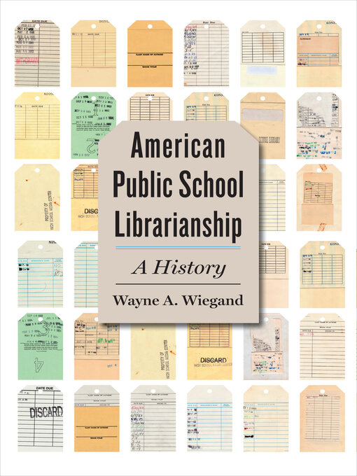 Title details for American Public School Librarianship by Wayne A. Wiegand - Available